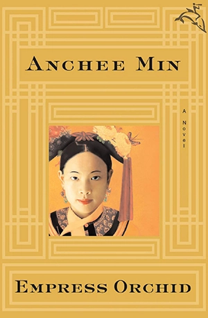 Empress Orchid by Anchee Min Empress Orchid by Anchee Min