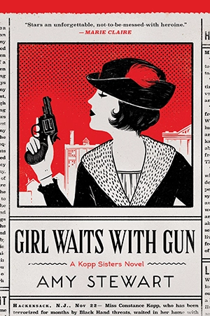 Girl Waits With Gun by Amy Stewart Girl Waits With Gun by Amy Stewart