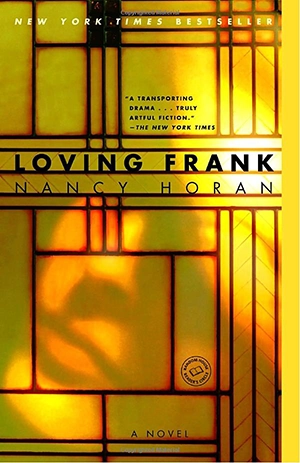 Loving Frank by Nancy Horan Loving Frank by Nancy Horan