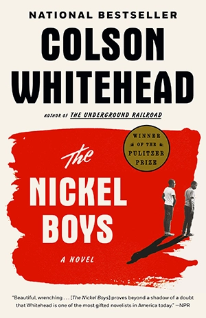 The Nickel Boys by Colson Whitehead The Nickel Boys by Colson Whitehead