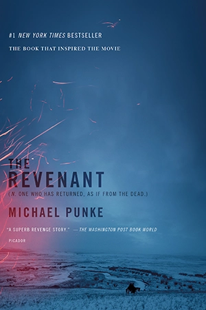 The Revenant by Michael Punke The Revenant by Michael Punke