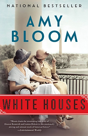 White Houses by Amy Bloom White Houses by Amy Bloom